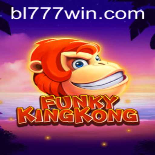 FunkyKingKong: A New Gaming Phenomenon with BL777